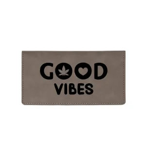 Good Vibes Marijuana Checkbook Cover